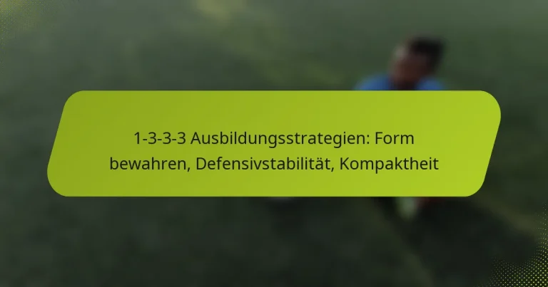 featured-image-1-3-3-3-ausbildungsstrategien-form-bewahren-defensivstabilitat-kompaktheit