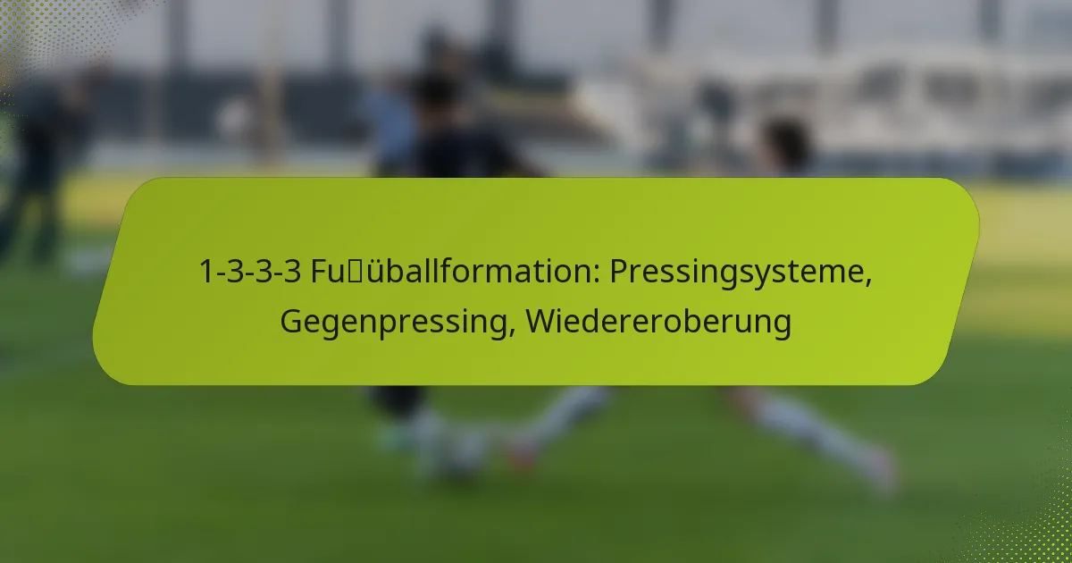 featured-image-1-3-3-3-fuuballformation-pressingsysteme-gegenpressing-wiedereroberung