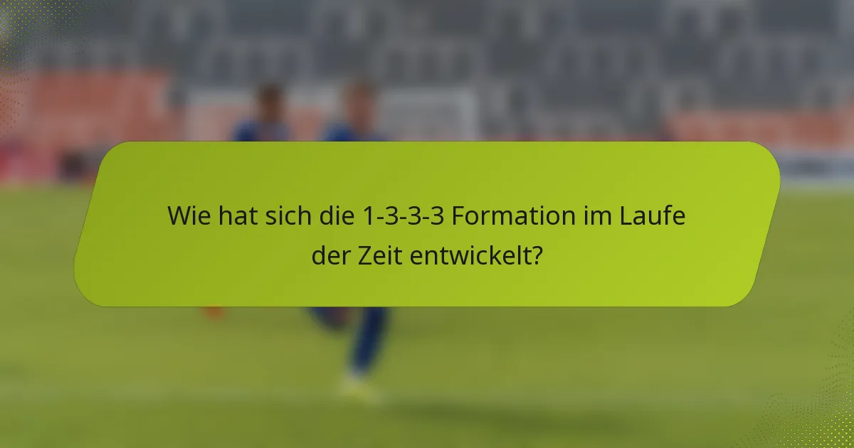 Wie hat sich die 1-3-3-3 Formation im Laufe der Zeit entwickelt?