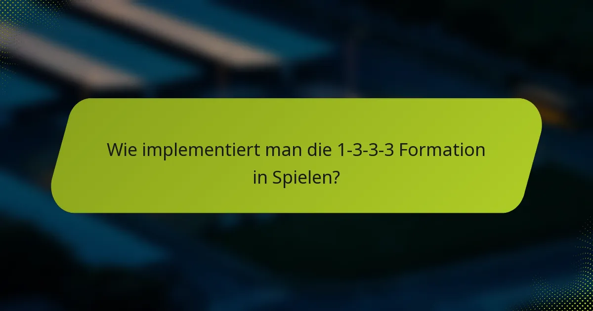 Wie implementiert man die 1-3-3-3 Formation in Spielen?
